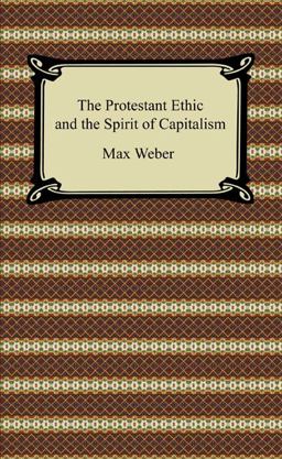 The Protestant Ethic and the Spirit of Capitalism