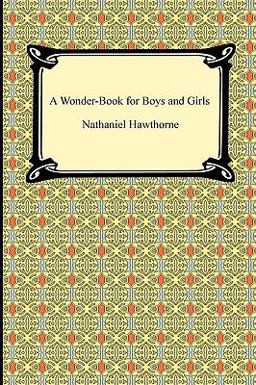A Wonder-Book for Boys and Girls