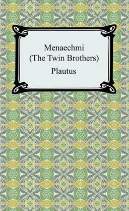 Menaechmi; or, the Twin-Brothers