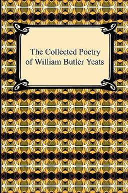 The Collected Poetry of William Butler Yeats
