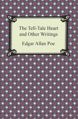 The Tell-Tale Heart and Other Writings