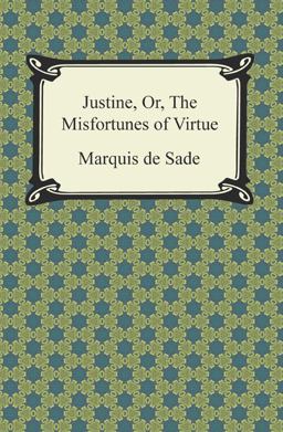 Justine, or, the Misfortunes of Virtue