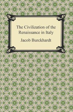 The Civilization of the Renaissance in Italy The Civilization of the Renaissance in Italy