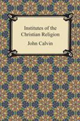 The Institutes of Christian Religion