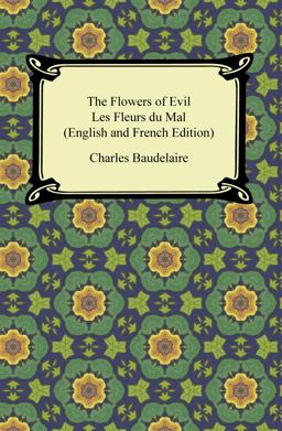 Flowers of Evil / les Fleurs du Mal (English and French Edition) 1st 9781420950366 Front Cover