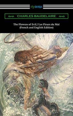 The Flowers of Evil / les Fleurs du Mal (French and English Edition)