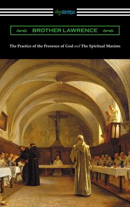 The Practice of the Presence of God and the Spiritual Maxims