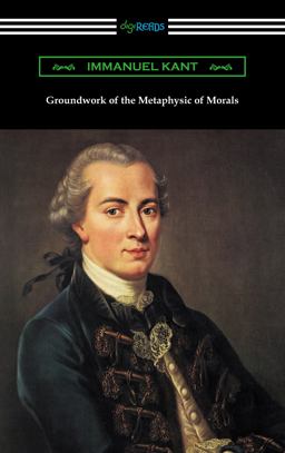 Groundwork of the Metaphysic of Morals