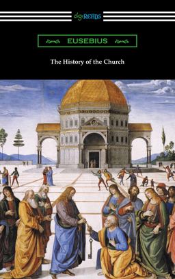 The History of the Church (Translated by Arthur Cushman Mcgiffert)