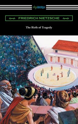 The Birth of Tragedy (translated by William A. Haussmann)