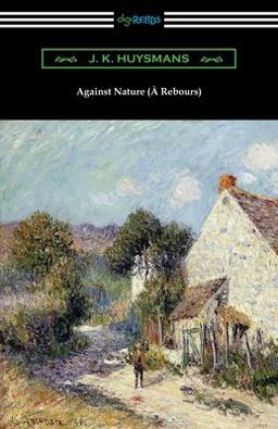 Against Nature (ï¿½ Rebours)  9781420965674 Front Cover