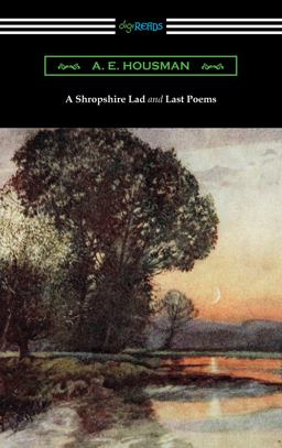 A Shropshire Lad and Last Poems