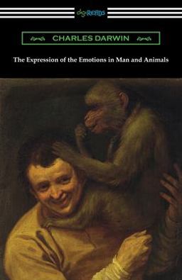 The Expression of the Emotions in Man and Animals The Expression of the Emotions in Man and Animals