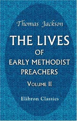 The Lives of Early Methodist Preachers