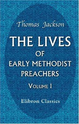 The Lives of Early Methodist Preachers