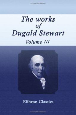 The Works of Dugald Stewart