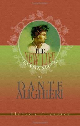 The New Life la Vita Nuova of Dante Alighieri
