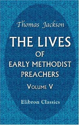 The Lives of Early Methodist Preachers