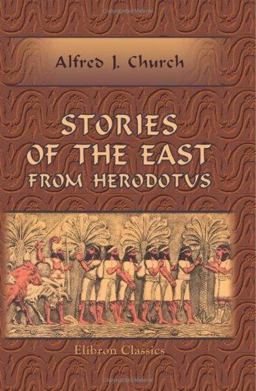 Stories of the East from Herodotus Stories of the East from Herodotus