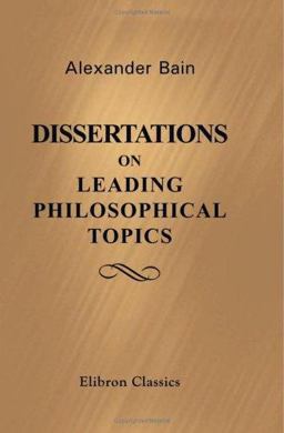 Dissertations on Leading Philosophical Topics