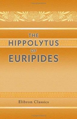 The Hippolytus of Euripides