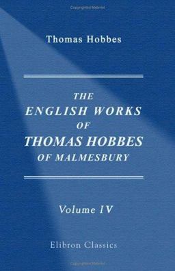 The English Works of Thomas Hobbes of Malmesbury