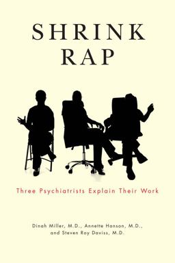 Shrink Rap Three Psychiatrists Explain Their Work  9781421400129 Front Cover