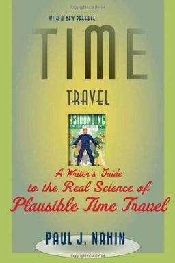 Time Travel A Writer's Guide to the Real Science of Plausible Time Travel  9781421400822 Front Cover