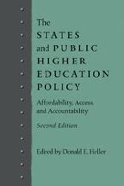 States and Public Higher Education Policy Affordability, Access, and Accountability 2nd 9781421401225 Front Cover