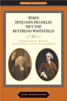 When Benjamin Franklin Met the Reverend Whitefield Enlightenment, Revival, and the Power of the Printed Word  9781421403120 Front Cover