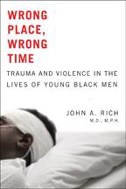 Wrong Place, Wrong Time Trauma and Violence in the Lives of Young Black Men  9781421403984 Front Cover