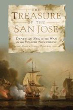 Treasure of the San Josï¿½ Death at Sea in the War of the Spanish Succession  9781421404165 Front Cover