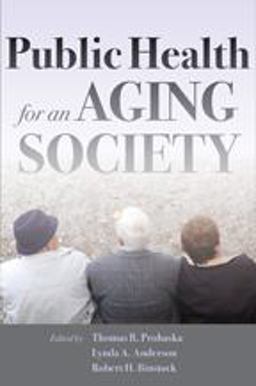 Public Health for an Aging Society  9781421404356 Front Cover