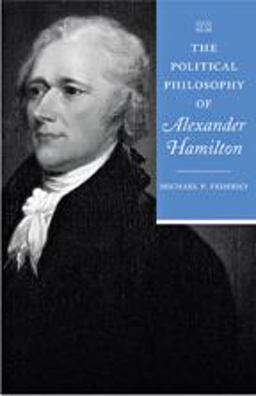 Political Philosophy of Alexander Hamilton  9781421405391 Front Cover