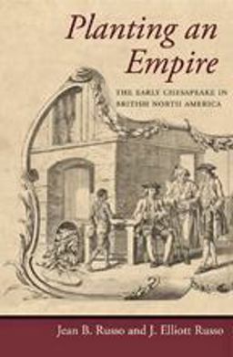 Planting an Empire The Early Chesapeake in British North America  9781421405568 Front Cover