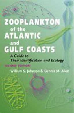 Zooplankton of the Atlantic and Gulf Coasts A Guide to Their Identification and Ecology 2nd 9781421406183 Front Cover