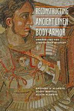 Reconstructing Ancient Linen Body Armor  9781421408194 Front Cover