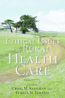 Ethical Issues in Rural Health Care  9781421409559 Front Cover