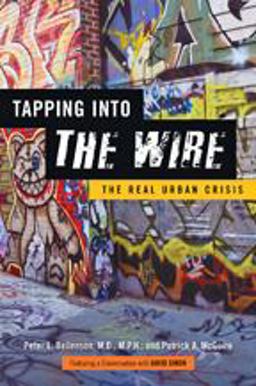 Tapping into the Wire The Real Urban Crisis  9781421411903 Front Cover