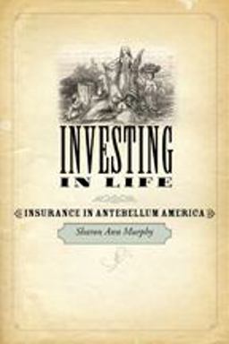 Investing in Life Insurance in Antebellum America  9781421411941 Front Cover