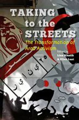 Taking to the Streets The Transformation of Arab Activism  9781421413129 Front Cover