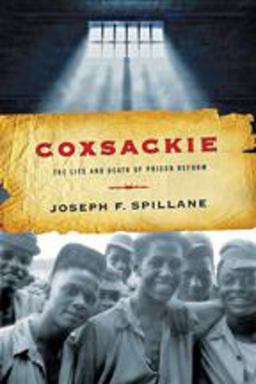 Coxsackie The Life and Death of Prison Reform  9781421413228 Front Cover