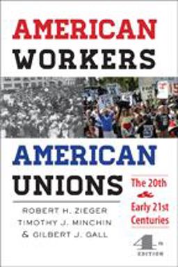 American Workers, American Unions The Twentieth and Early Twenty-First Centuries 4th 9781421413433 Front Cover