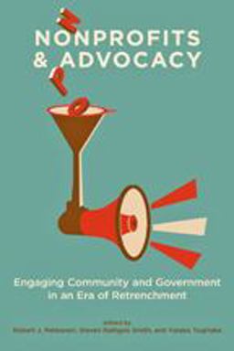 Nonprofits and Advocacy Engaging Community and Government in an Era of Retrenchment  9781421413495 Front Cover