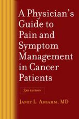 Physician's Guide to Pain and Symptom Management in Cancer Patients 3rd 9781421414034 Front Cover