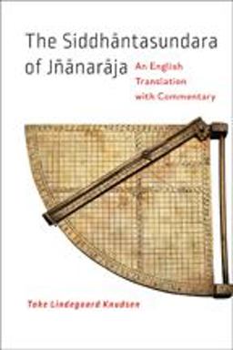 SiddhÄntasundara of Jï¿½ÄnarÄJa An English Translation with Commentary  9781421414423 Front Cover
