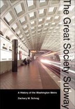 Great Society Subway A History of the Washington Metro  9781421415772 Front Cover