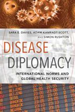 Disease Diplomacy International Norms and Global Health Security  9781421416489 Front Cover