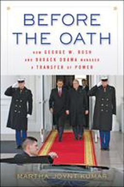 Before the Oath How George W. Bush and Barack Obama Managed a Transfer of Power  9781421416595 Front Cover