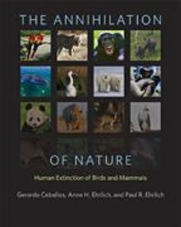 Annihilation of Nature Human Extinction of Birds and Mammals  9781421417189 Front Cover